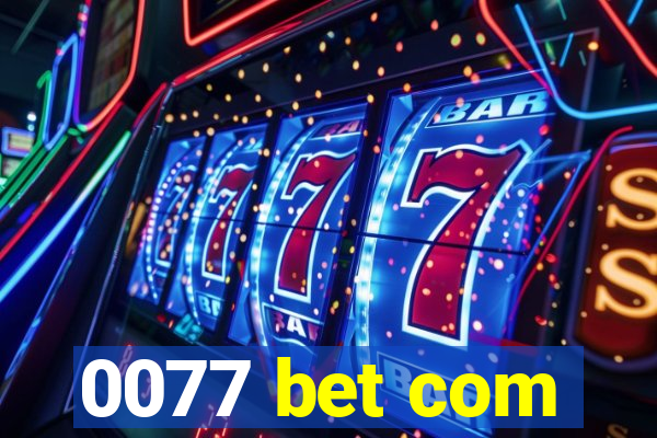 0077 bet com